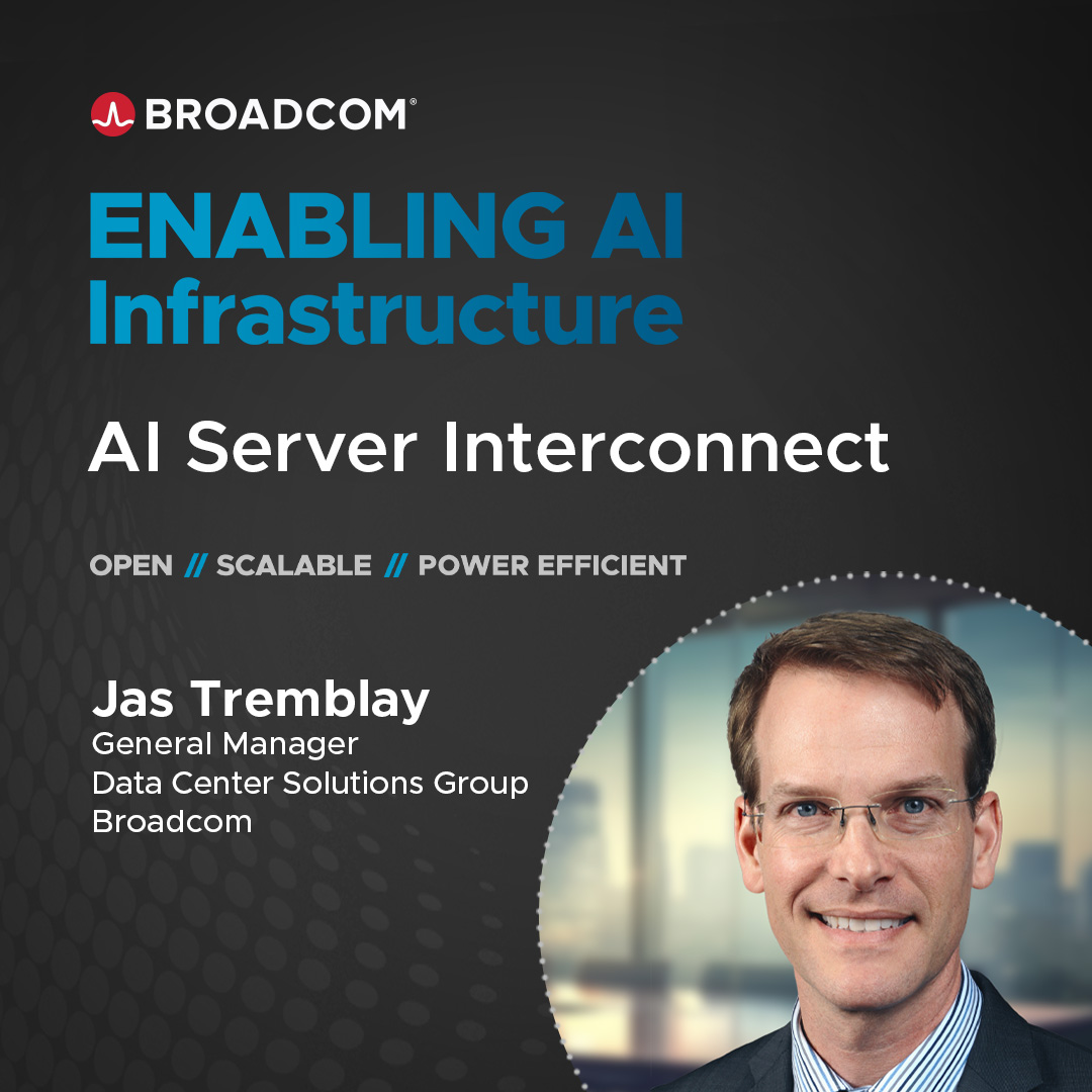 Jas Tremblay | Broadcom PCIe Technology Helps Enable And Accelerate AI ...